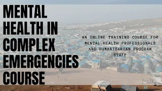 Mental Health in Complex Emergencies Online Training Course