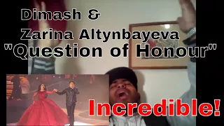 || Question Of Honour - Dimash Ft. Zarina || REACTION ||