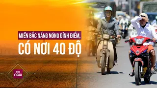 Thông tin mới nhất về đợt nắng nóng kỷ lục đang sầm sập đổ xuống cả 3 miền vào kỳ nghỉ lễ | VTC Now