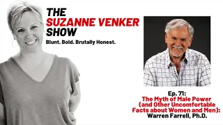 #71: The Myth of Male Power (& Other Uncomfortable Facts about Women and Men):Warren Farrell, Ph.D.