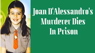 Joan D'Alessandro's  Murderer Dies In Prison