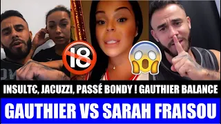 SARAH FRAISOU VIRÉE ! GAUTHIER BALANCE : JACUZZI, INSULT€, BONDY PASSÉ! SARAH CLASH SES SOEURS ! 🔞😱