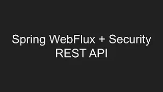 Создание REST API с использованием Spring WebFlux и Security