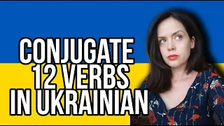 Practice Ukrainian: Conjugate 12 Verbs in Past, Present and Future with me!
