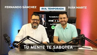 Tu mente te Sabotea - Fernando Sánchez  Vive + Libre Ep 4 T8