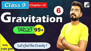 GRAVITATION  Class 9 Science Chapter 10 |  CBSE Class 9 Physics Lecture-6 Live Class Target 95+
