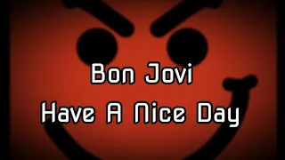 Bon Jovi - Have A Nice Day (Lyric)