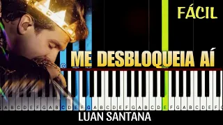 Luan Santana - ME DESBLOQUEIA AÍ Piano Tutorial Fácil
