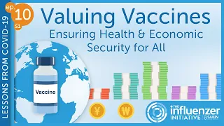 Ep. 10: Valuing Vaccines: Ensuring Economic Health & Security for All