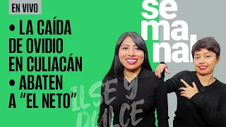 #EnVivo | #SinEmbargo Semanal | La caída de Ovidio Guzmán en Culiacán | Abaten a “El Neto”