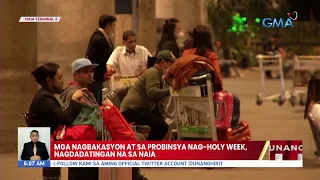 Mga nagbakasyon at sa probinsaya nag-Holy Week, nagdadatingan na sa NAIA | UB