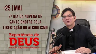 Experiência de Deus | 25-05-2021 | 2º Dia da Novena de Santo Onofre Pela Libertação do Alcoolismo