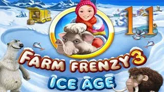 Walkthrough Farm Frenzy: Ice Age - Part 11