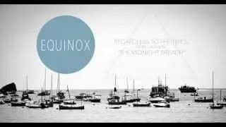 EQUINOX  - REGARDLESS TO THE TIDES (OFFICIAL AUDIO)