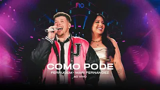 Ferrugem, Mari Fernandez - Como Pode (Ferrugem 10 Anos - Ao Vivo)