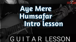 AYE MERE HUM SAFAR INTRO  LESSON