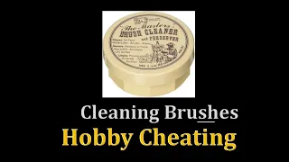 Hobby Cheating 241 - Keeping Brushes Fresh & Clean