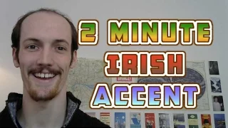 How To Do An Irish Accent In UNDER TWO MINUTES