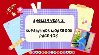 ENGLISH YEAR 2 | PDPR : Superminds Workbook Page 108