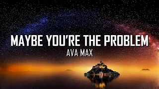 Ava Max - Maybe You’re The Problem (Lyrics) | Just Flexin'