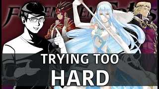 Fire Emblem Fates - Trash or Treasure? | Trying Too Hard