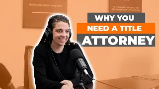 Why You Need A Title Attorney