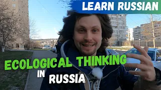 Learn Russian - Russians think about ecology?