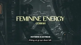 Vietsub | FEMININE ENERGY - COBRAH | Lyrics Video