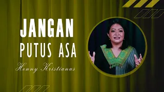 Henny Kristianus - JANGAN PUTUS ASA