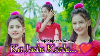 Singer Kumar Pritam | Latest New Nagpuri Song 2022 | Ft.Ruhi | KA JADU KARLE | Latest Dance Song