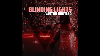 Blinding Lights - VasTBR BOOTLEG (Original By The Weeknd)