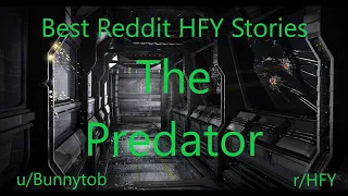 Best HFY Reddit Stories: The Predator (r/HFY)