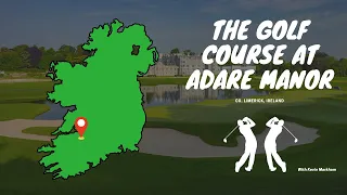 Ep. 3 | The Golf Course at Adare Manor #TheIrishHack