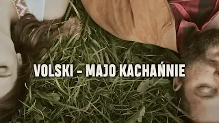 VOLSKI -  Majo Kachańnie/Маё Каханьне