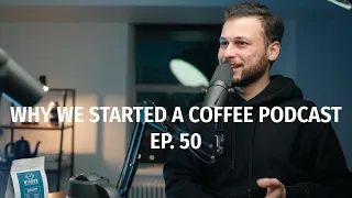 Why We Started A Coffee Podcast - Coffee Roaster Warm Up Sessions