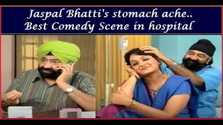 Jaspal Bhatti-stomach ache, doctor admitted him in hospital| Comedy by  Jaspal Bhatti & Upasna Singh