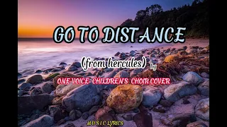 GO TO DISTANCE( from hercules)| ONE VOICE CHILDREN'S CHOIR COVER