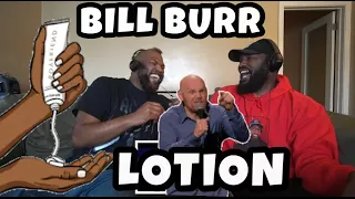 Bill Burr - Some People Need Lotion