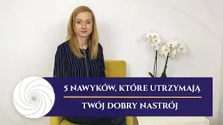 5 nawyków, które utrzymają Twój dobry nastrój