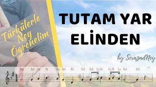 TUTAM YAR ELİNDEN | Türkülerle Ney Öğrenelim (nota-parmak takibi)