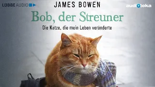 "Bob der Streuner - Die Katze, die mein Leben veränderte" | Hörbuch | gratis Hörprobe