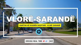 VLORE - SARANDE : Driving Real-Time from Vlora to Saranda 😍🇦🇱【4K】 (140 min Video)