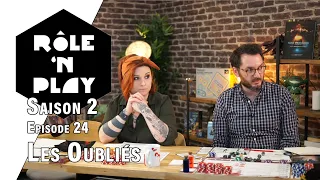 Rôle'n Play Saison 2 épisode 24 : Les Oubliés