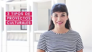 Tipos de Proyectos Culturales | Ana Ceballos