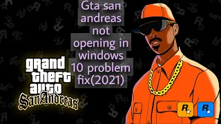 How to fix Gta san andreas not opening in windows 10 [2022]