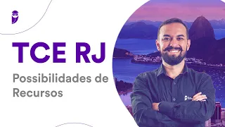 Concurso TCE RJ - Possibilidades de Recursos