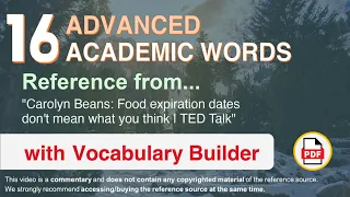 16 Advanced Academic Words Ref from "Food expiration dates don't mean what you think | TED Talk"