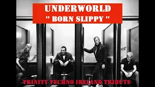 '' Born Slippy '' TRINITY TECHNO IRELAND TRIBUTE MIX