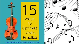 PRACTICE TIPS for VIOLIN - 15 Ways to Optimize Violin Practice 🎻