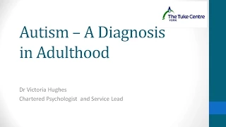 Autism - A Diagnosis in Adulthood